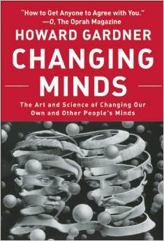 Changing Minds: The Art And Science of Changing Our Own And Other People's Minds