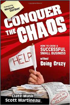 Conquer The Chaos: How To Grow A Successful Small Business Without Going Crazy