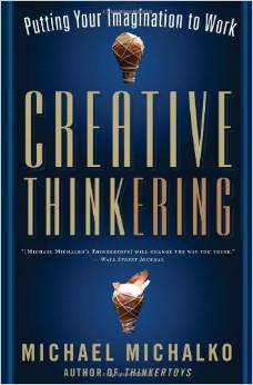 Creative Thinkering Putting Your Imagination to Work