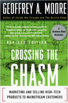 Crossing the Chasm: Marketing and Selling High-Tech Products to Mainstream Customers