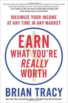 Earn What You're Really Worth: Maximize Your Income at Any Time in Any Market