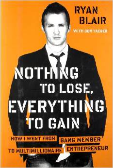 Nothing to Lose, Everything to Gain: How I Went from Gang Member to Multimillionaire Entrepreneur