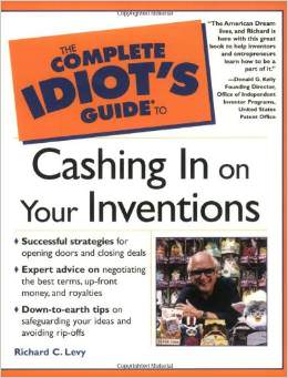 The Complete Idiot's Guide to Cashing in On Your Inventions