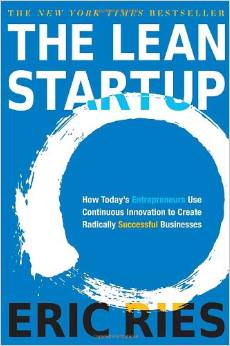 The Lean Startup: How Today's Entrepreneurs Use Continuous Innovation To Create Radically Successful Businesses