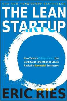 The Lean Startup: How Today's Entrepreneurs Use Continuous Innovation to Create Radically Successful Businesses