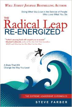 The Radical Leap Re-Energized: Doing What You Love In The Service Of People Who Love What You Do