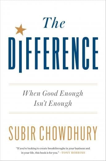 The Difference - When Good Isn't Good Enough by Subir Chowdhury